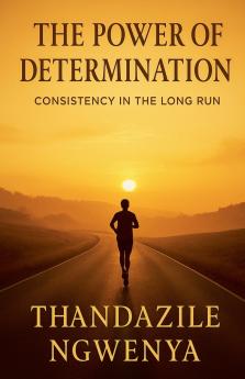 The Power of Determination  - Consistency in the Long Run