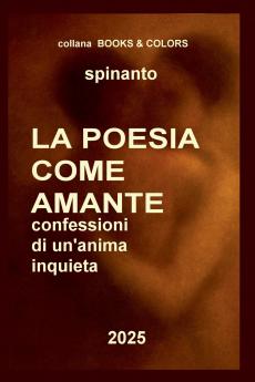 La poesia come amante  ...confessioni di un'anima inquieta