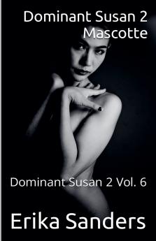 Dominant Susan 2. Mascotte