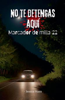 No te detengas aquí s- Marcador de milla 22
