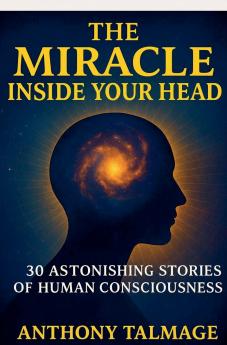 The Miracle Inside Your Head