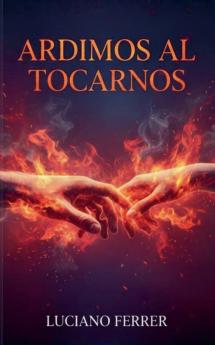 Ardimos al Tocarnos