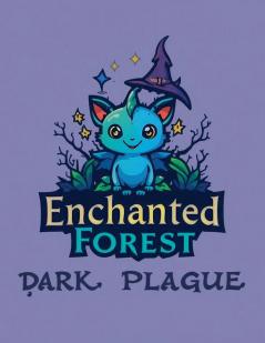 Enchanted Forest -- Dark Plague
