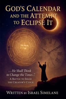 God's Calendar and the Attempt to Eclipse It