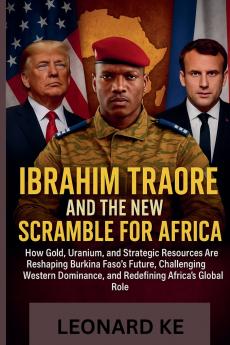 Ibrahim Traoré And The New Scramble For Africa