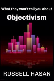 What They Won't Tell You About Objectivism