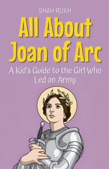 All About Joan of Arc