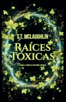 Raíces Tóxicas