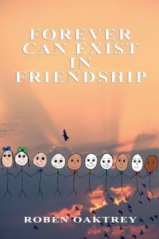 Forever Can Exist in Friendship