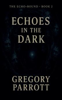 Echoes in the Dark