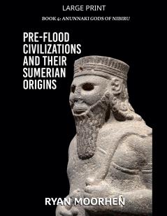 Pre-Flood Civilizations and Their Sumerian Origins