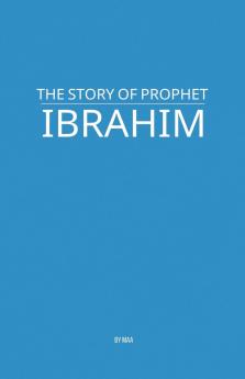 The Story of Prophet Ibrahim