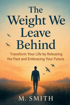 The Weight We Leave Behind