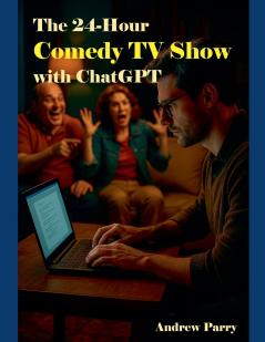 The 24-Hour Comedy TV Show with ChatGPT
