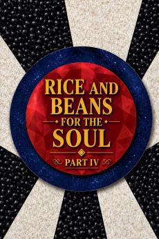 Rice and Beans for the Soul Part IV
