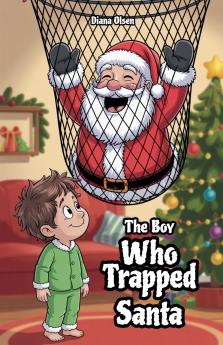 The Boy Who Trapped Santa