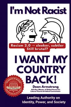 I'm Not Racist I Want My Country Back!