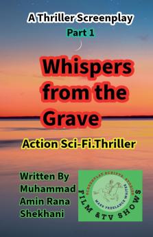 Whispers from the Grave. 1. Sci.fi. Thriller Screenplay.
