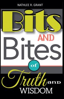 Bits and Bites of Truth and Wisdom
