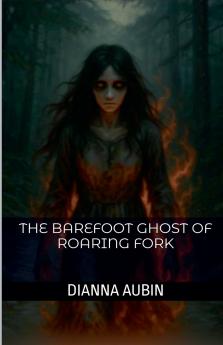 The Barefoot Ghost of Roaring Fork