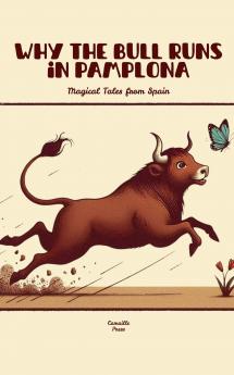 Why the Bull Runs in Pamplona