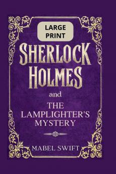 Sherlock Holmes and The Lamplighter's Mystery