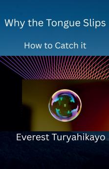 Why the Tongue Slips