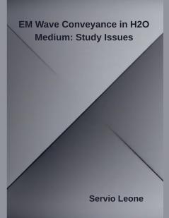 EM Wave Conveyance in H2O Medium