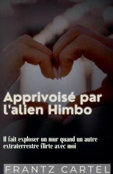 Apprivoisé par l'alien Himbo