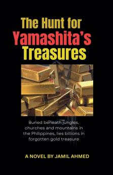 The Hunt for Yamashita's Treasures