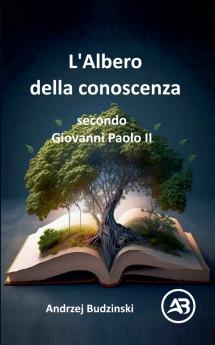 L'Albero della conoscenza   secondo  Giovanni Paolo II