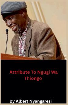 Attribute To Ngugi Wa Thiongo