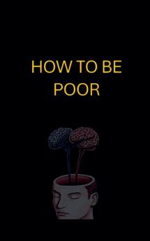 How to Be Poor