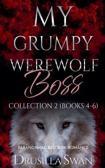 My Grumpy Werewolf Boss Collection 2 (Books 4-6)