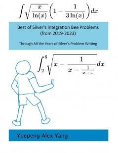 Best of Silver's Integration Bee Problems (from 2019-2023))