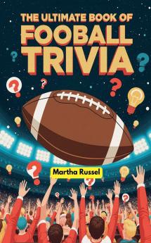 The Ultimate Book of Football Trivia
