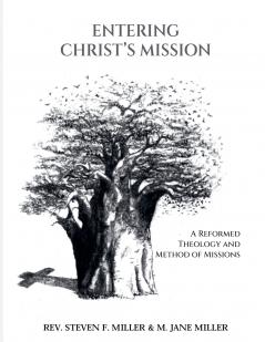 Entering Christ's Mission-A Reformed Theology and Method of Missions