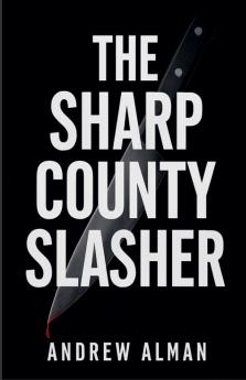 The Sharp County Slasher
