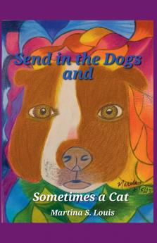 Send in the Dogs and Sometimes a Cat