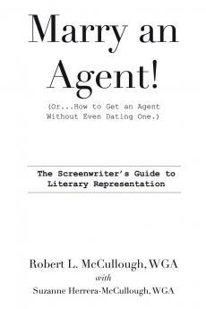 Marry an Agent! (Or How to Get an Agent Without Even Dating One!)