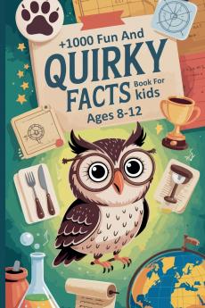 +1000 Fun and Quirky Facts Book For kids Ages 8-12