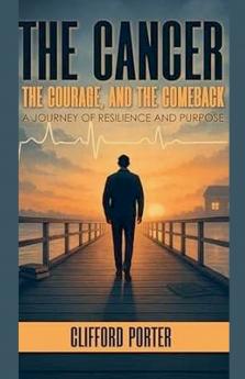 The Cancer the Courage and the Comeback