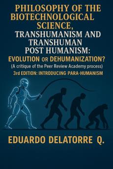 Philosophy of the Biotechnological Science Transhumanism and Transhuman Post Humanism