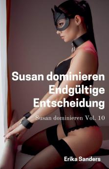 Susan Dominieren. Endgültige Entscheidung