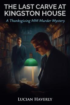 The Last Carve at Kingston House - A Thanksgiving MM Murder Mystery