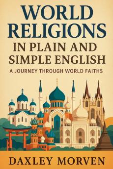 World Religions In Plain and Simple English