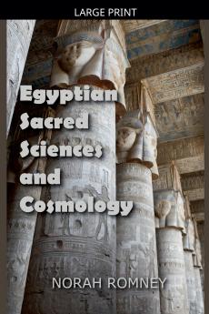 Egyptian Sacred Sciences and Cosmology