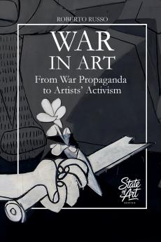 War in Art. From War Propaganda to Artists' Activism