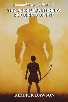 The Nephilim Watchers and Giants of Old