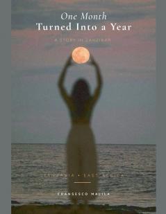 One Month Turned Into a Year